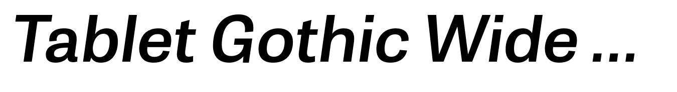 Tablet Gothic Wide SemiBold Oblique